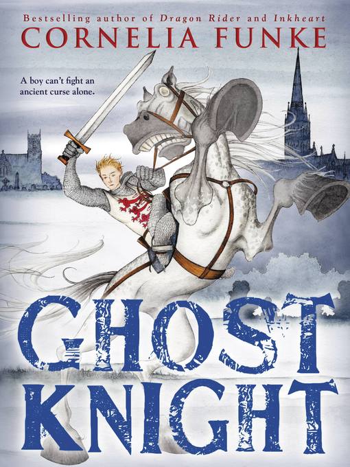 Title details for Ghost Knight by Cornelia Funke - Available